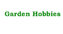 Garden Hobbies